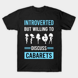 Introverted Cabaret Cabarets T-Shirt